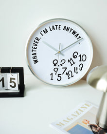Whatever, I'm Late Anyway Clock-3