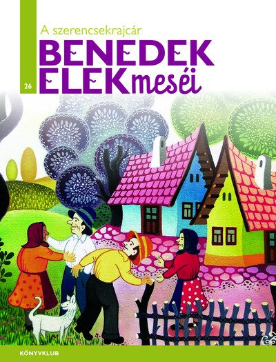 A szerencsekrajcár – Benedek Elek meséi 26. könyv
