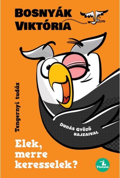 Elek, merre keresselek? Tengernyi tudás könyv