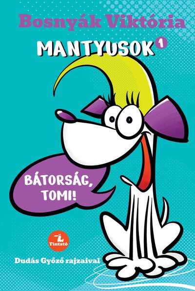 Mantyusok 1. – Bátorság, Tomi! mesekönyv borítója