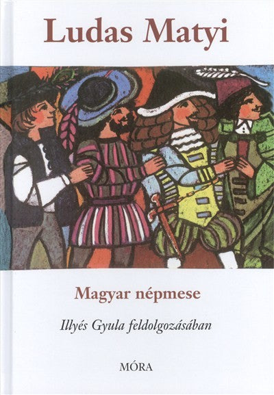 Ludas Matyi mesekönyv Illyés Gyula feldolgozásában