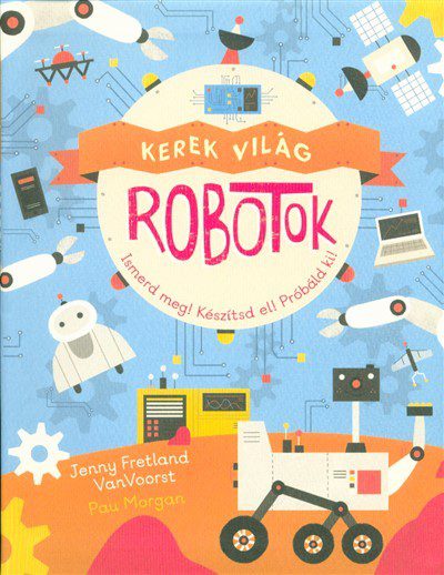 Kerek világ – Robotok gyerekkönyv borítója