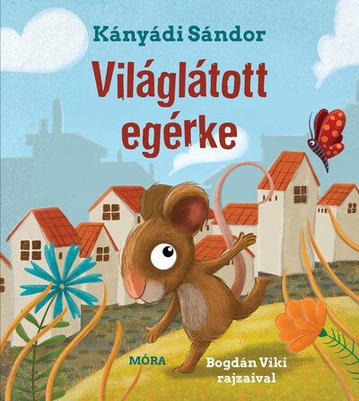 Világlátott egérke új kiadás mesekönyv