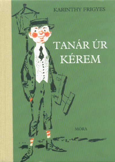 Tanár úr kérem könyv Karinthy Frigyestől