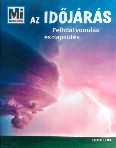Az időjárás – Felhőátvonulás és napsütés Mi Micsoda könyv
