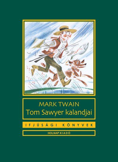 Tom Sawyer kalandjai ifjúsági könyv keménytáblás kiadásban