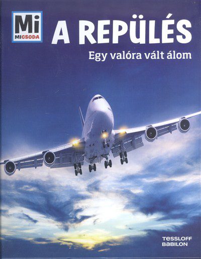 A repülés – Egy valóra vált álom MI MICSODA könyv