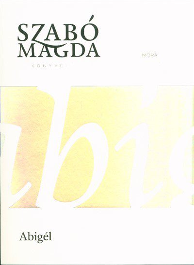 Abigél című könyv Szabó Magdától