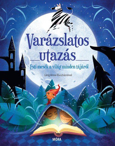 Varázslatos utazás esti mesekönyv gyerekeknek